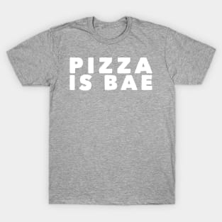 Pizza is Bae T-Shirt